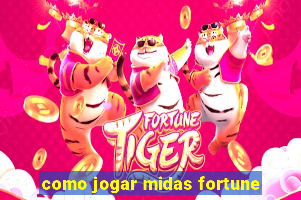 como jogar midas fortune